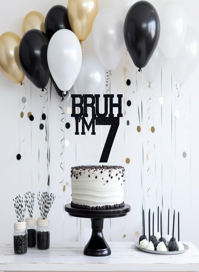 ZACHAKO Black Glitter Bruh I'm 7 Cake Topper, Happy 7th Birthday/Bro I'm 7, Funny 7th Birthday Party Decorations Supplies - Image 4